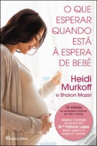 Capa do livro O Que Esperar Quando Está à Espera de Bebé, Heidi Murkoff